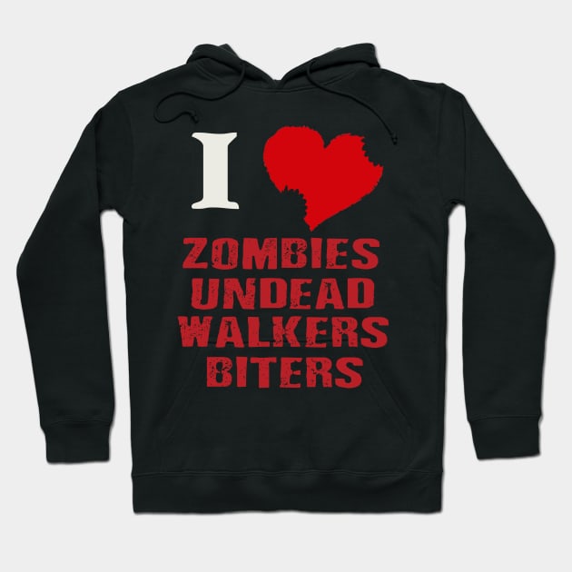 I love zombies, undead, walkers, biters. Hoodie by AtomicMadhouse